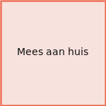 Mees aan huis